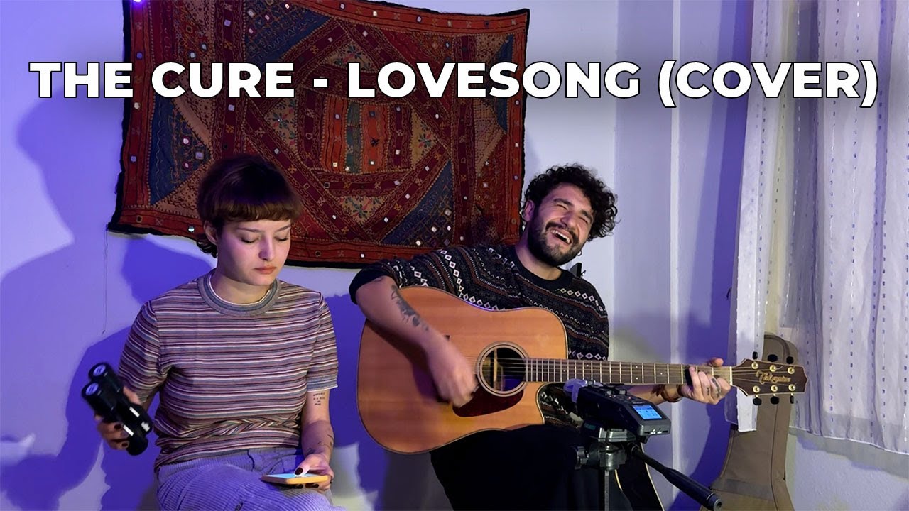 The Cure - Lovesong(Cover) Arda Sezen @kavidegilhazal