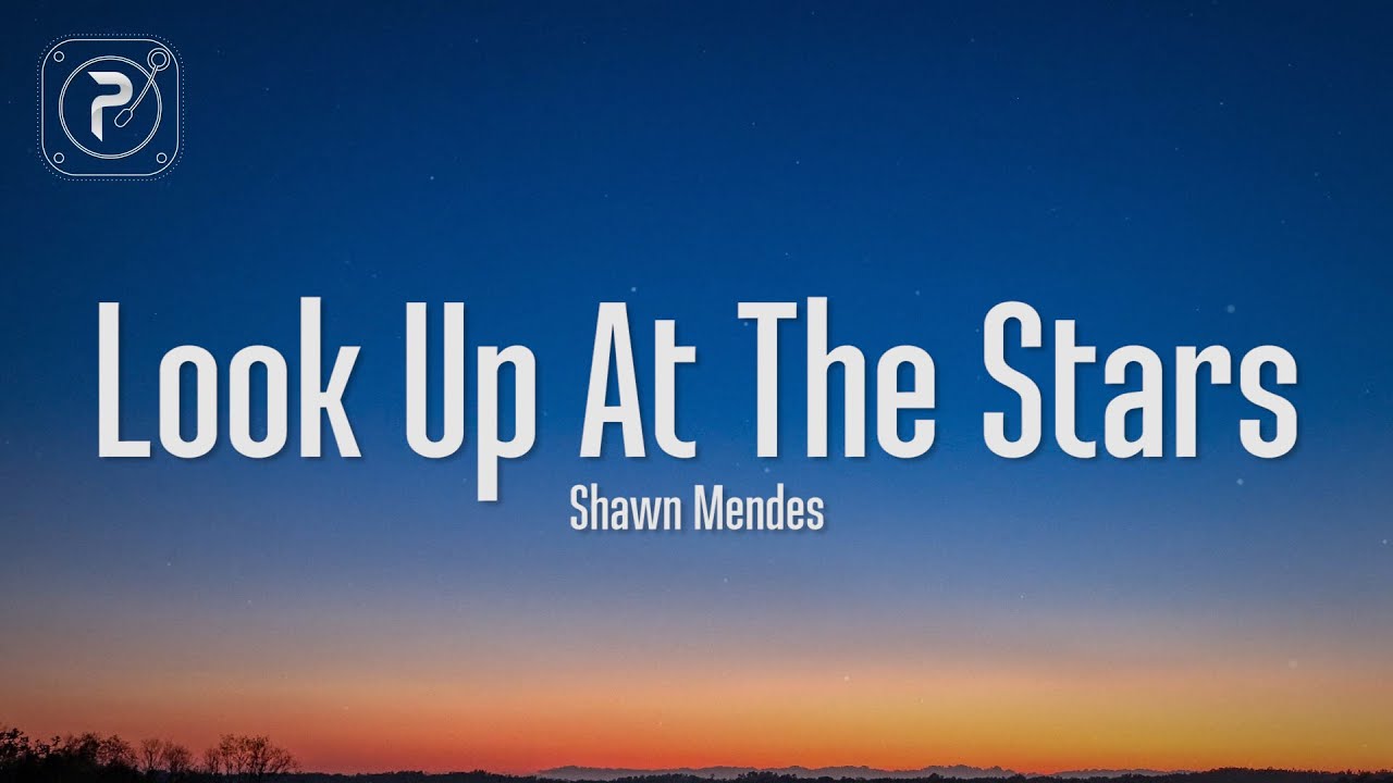 Shawn Mendes - Look Up At The Stars (Lyrics)