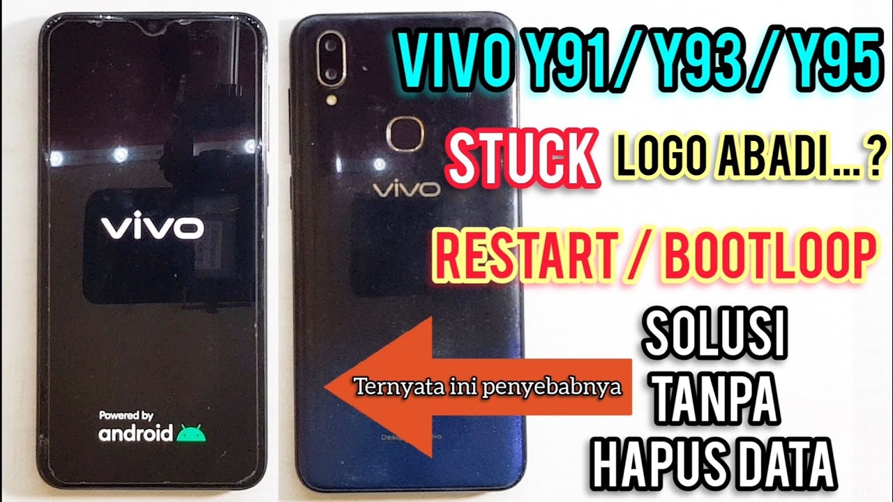 MENGATASI VIVO Y91/Y93/Y95 STUCK LOGO ABADI ? SOLUSI HANK LOGO RESTART 100% DONE TANPA HAPUS DATA