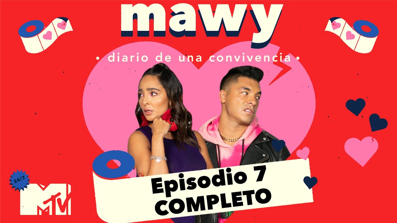MTV Mawy: Diario de una Convivencia Episodio 7 Completo