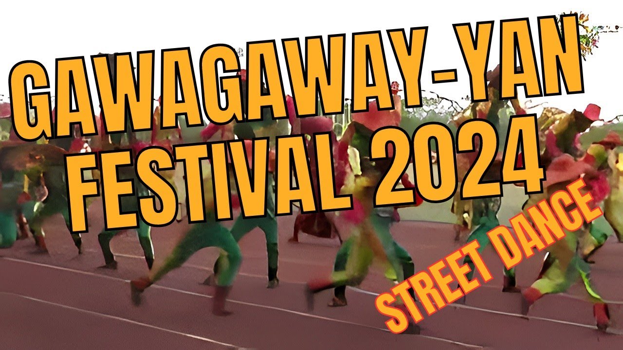 Gawagaway-yan Festival 2024 | Street Dance