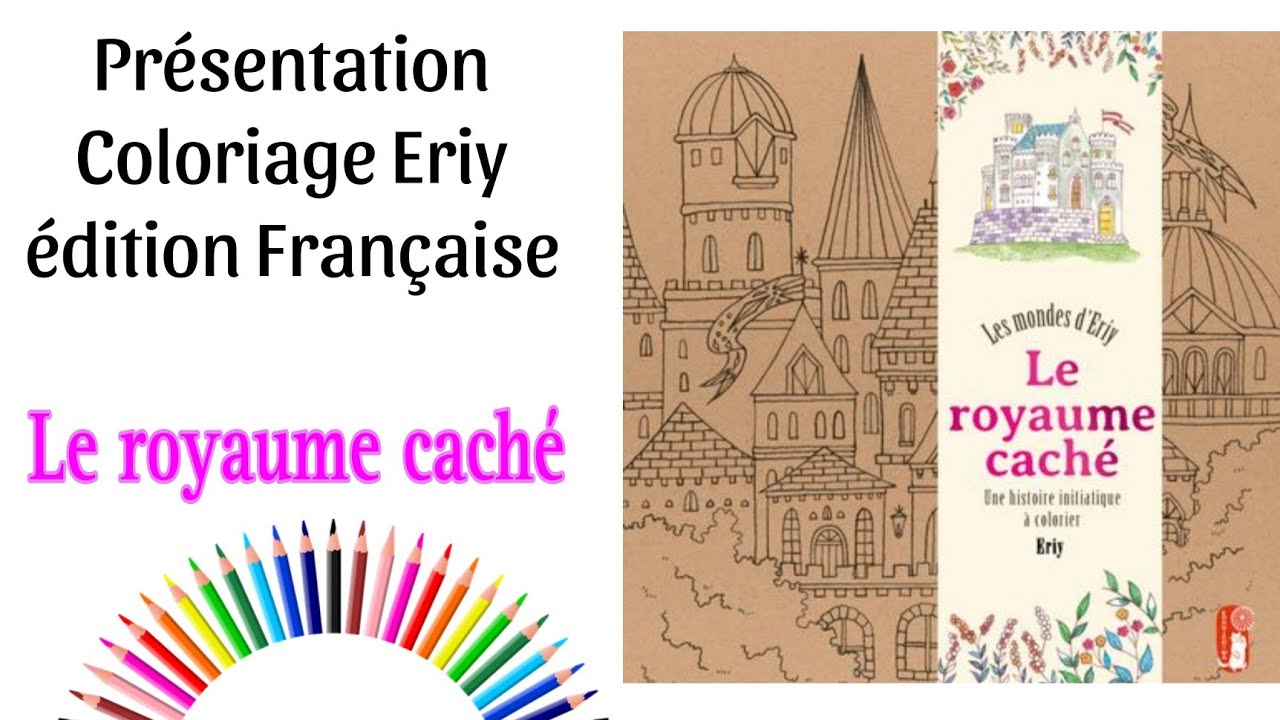 Présentation Eriy coloriage :  Le royaume çaché 🫖🖌🎨