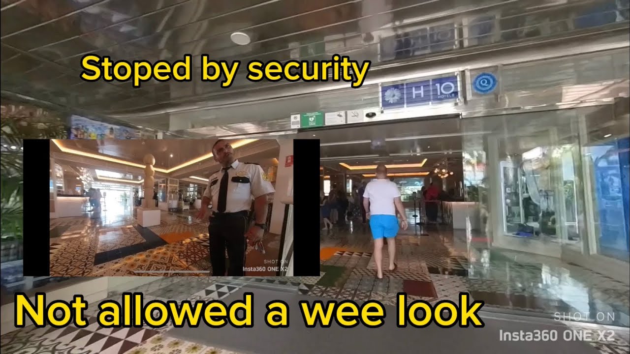 H10 playa de las americas Tenerife ,stopped by security