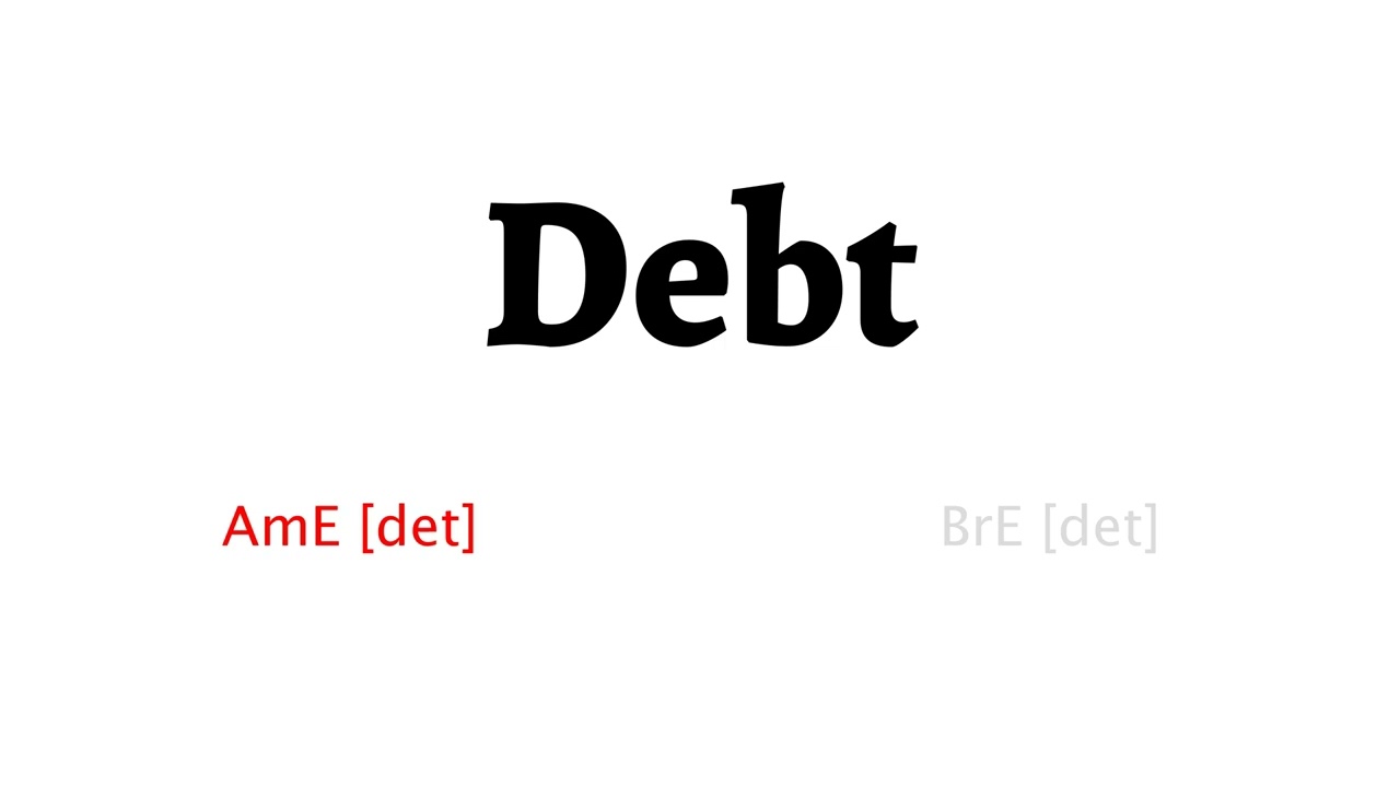 How to Pronounce debt in American English and British English