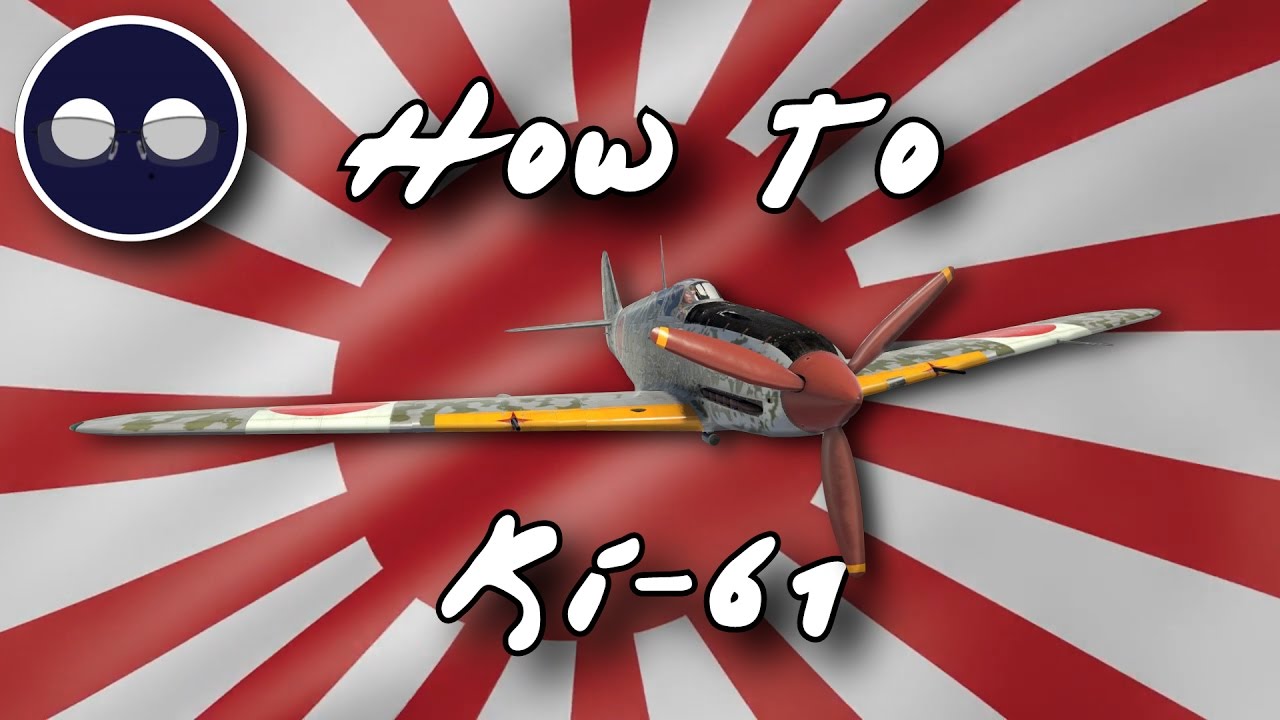War Thunder: How To Ki-61 Hien (Hei Edition)