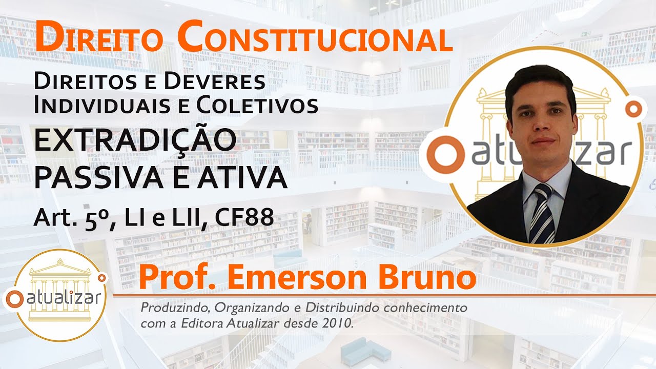 CF88 - Art. 5&ordm;, LI e LII (Extradi&ccedil;&atilde;o)