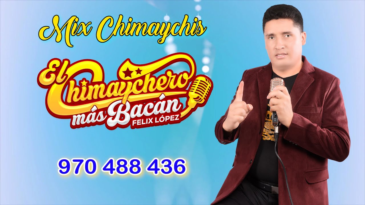 EL CHIMAYCHERO MAS BACAN - MIX CHIMAYCHIS