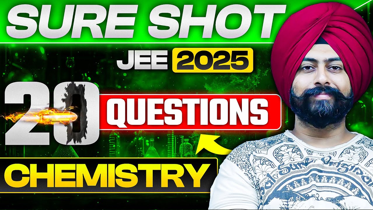 JEE Main 2025 | Sure Shot 20 Questions [ January Attempt ] Chemistry | Pahul Sir IIT Bombay