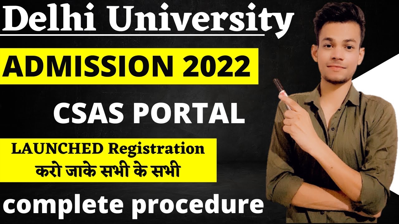DU admission 2022 start| DU Admission 2022| du Registration कैसे करवाए| how to fill csas form