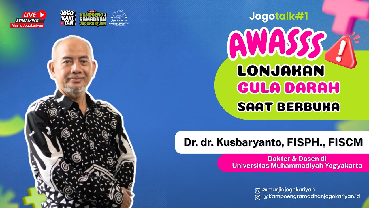 JOGOTALK #1 | Lonjakan Gula Darah Saat Berbuka - Dr. Kusbaryanto,FISHP., FISCM