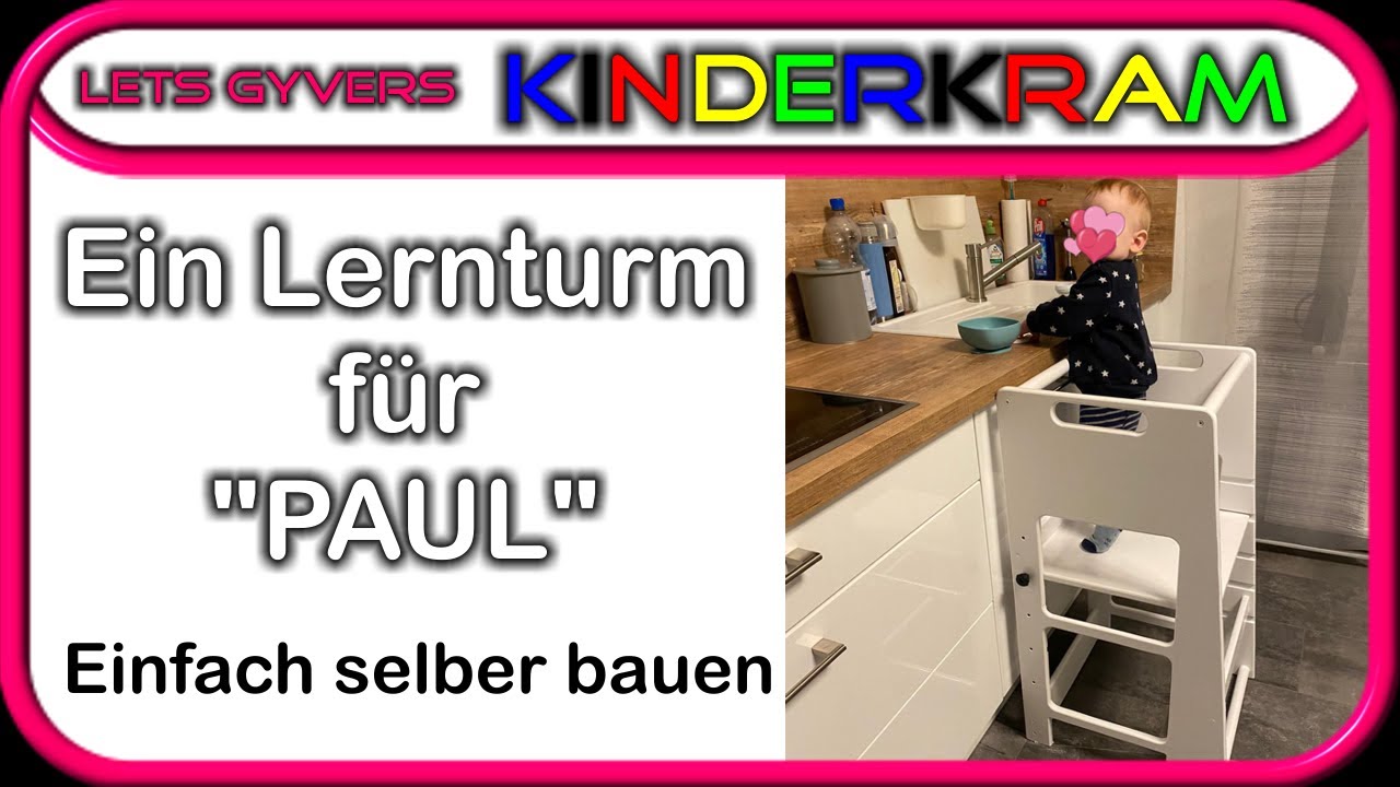 Ein verstellbarer Lernturm wird gebraucht. Opa Gyver ist gefragt. Also bauen wir ihn.