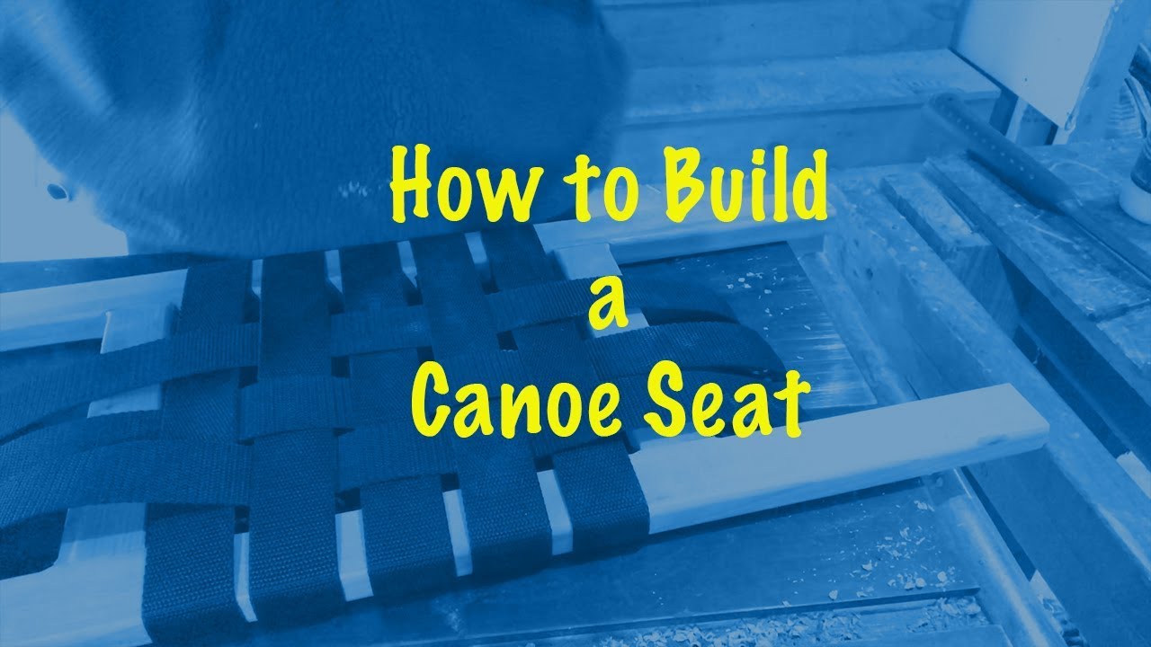 How to Build a Canoe Seat