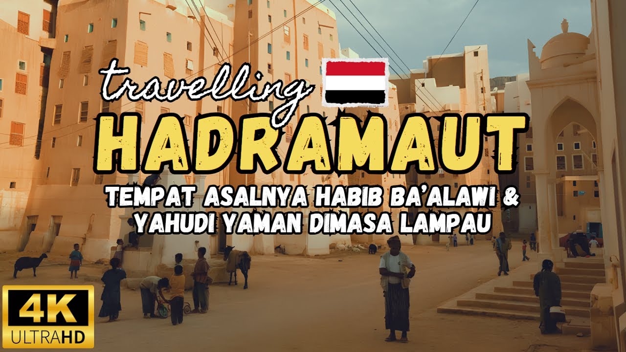 Inilah Hadramaut, Tempat Asal Habib Ba'alawi & Yahudi Yaman Dimasa Lampau