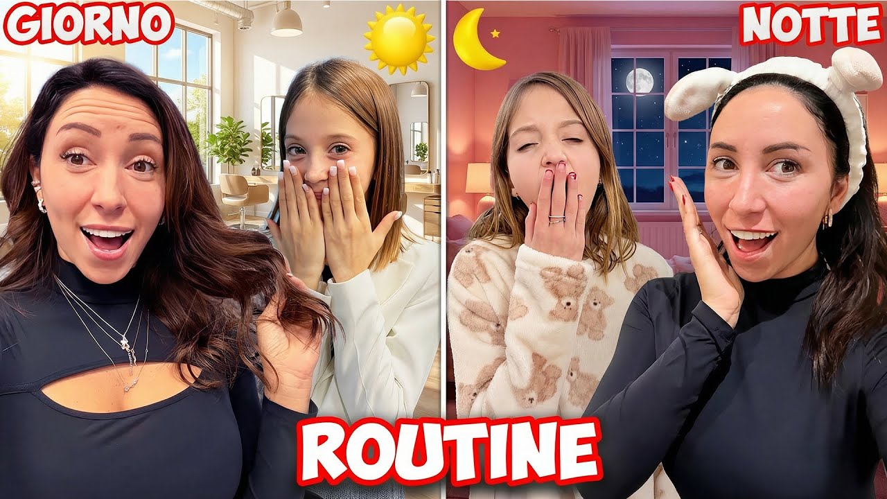LA NOSTRA DAY ROUTINE E NIGHT ROUTINE, IN 24 H MAMMA E FIGLIA....