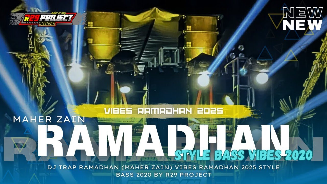 DJ TRAP RAMADHAN (MAHER ZAIN) VIBES RAMADHAN 2025 STYLE BASS 2020 BY R29 PROJECT
