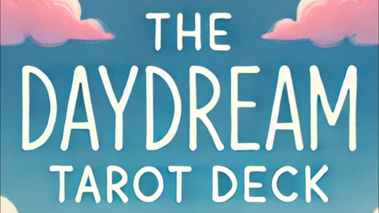 The Daydream Tarot Deck ~ I’ve Never Seen This Deck Before!