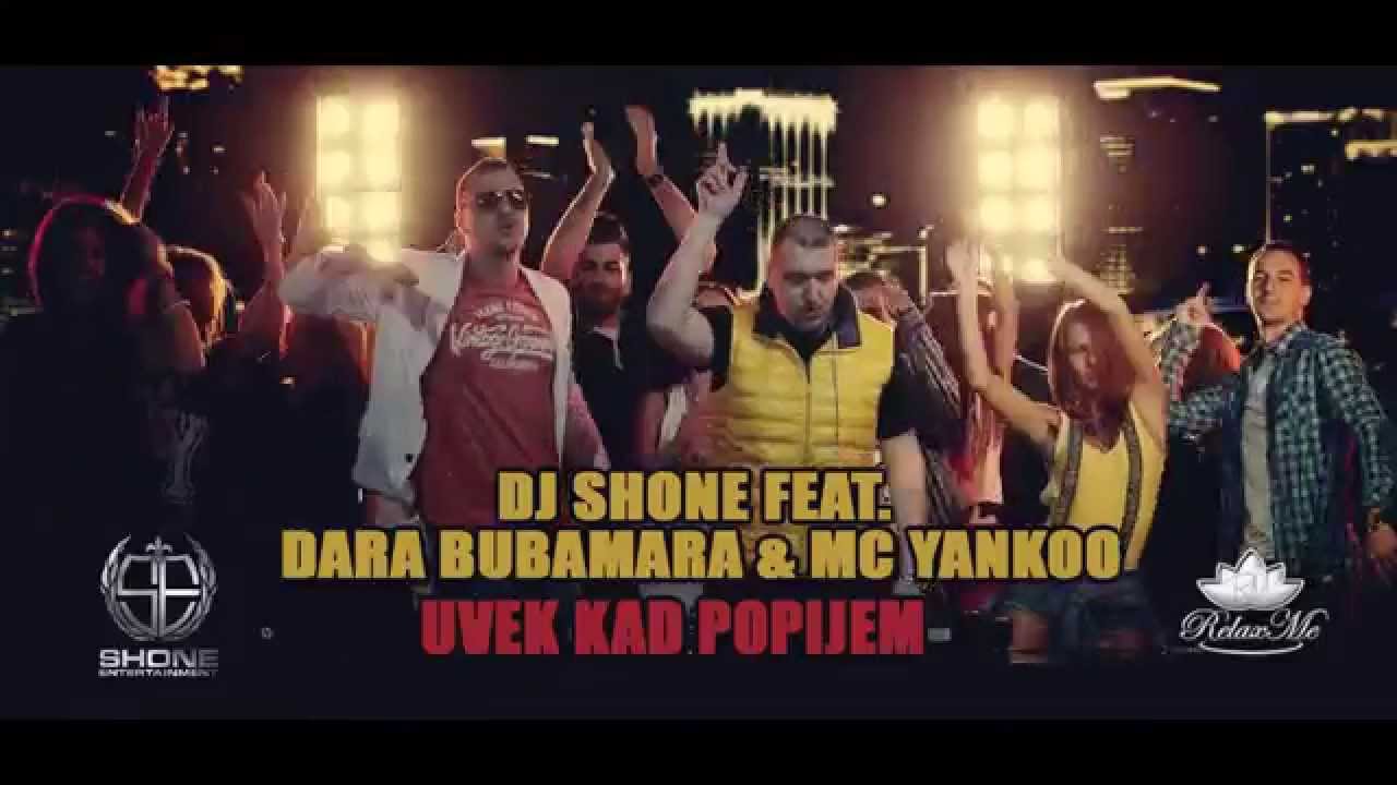 DJ SHONE FEAT. DARA BUBAMARA & MC YANKOO - UVEK KAD POPIJEM (OFFICIAL VIDEO)