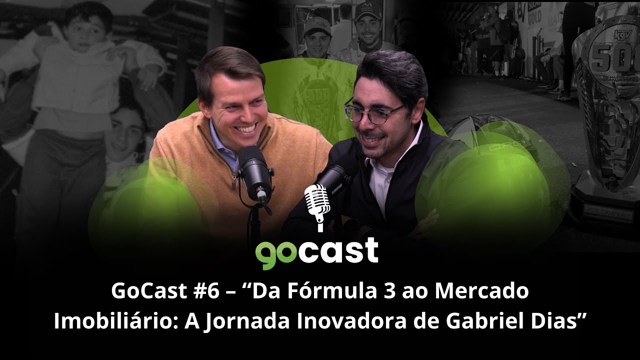 GoCast #6 – Da Fórmula 3 ao Mercado Imobiliário: A Jornada Inovadora de Gabriel Dias