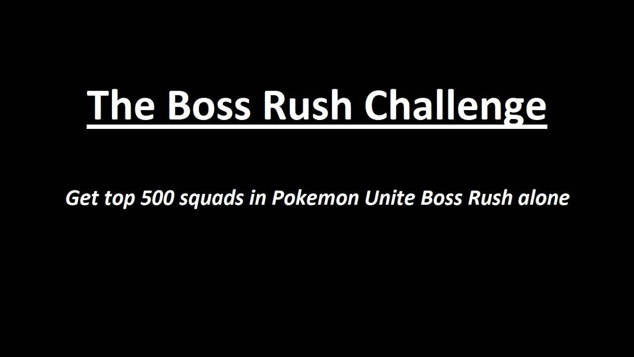 Top 500 Squads in Boss Rush Solo. Is It Possible? (Pok&eacute;mon Unite)