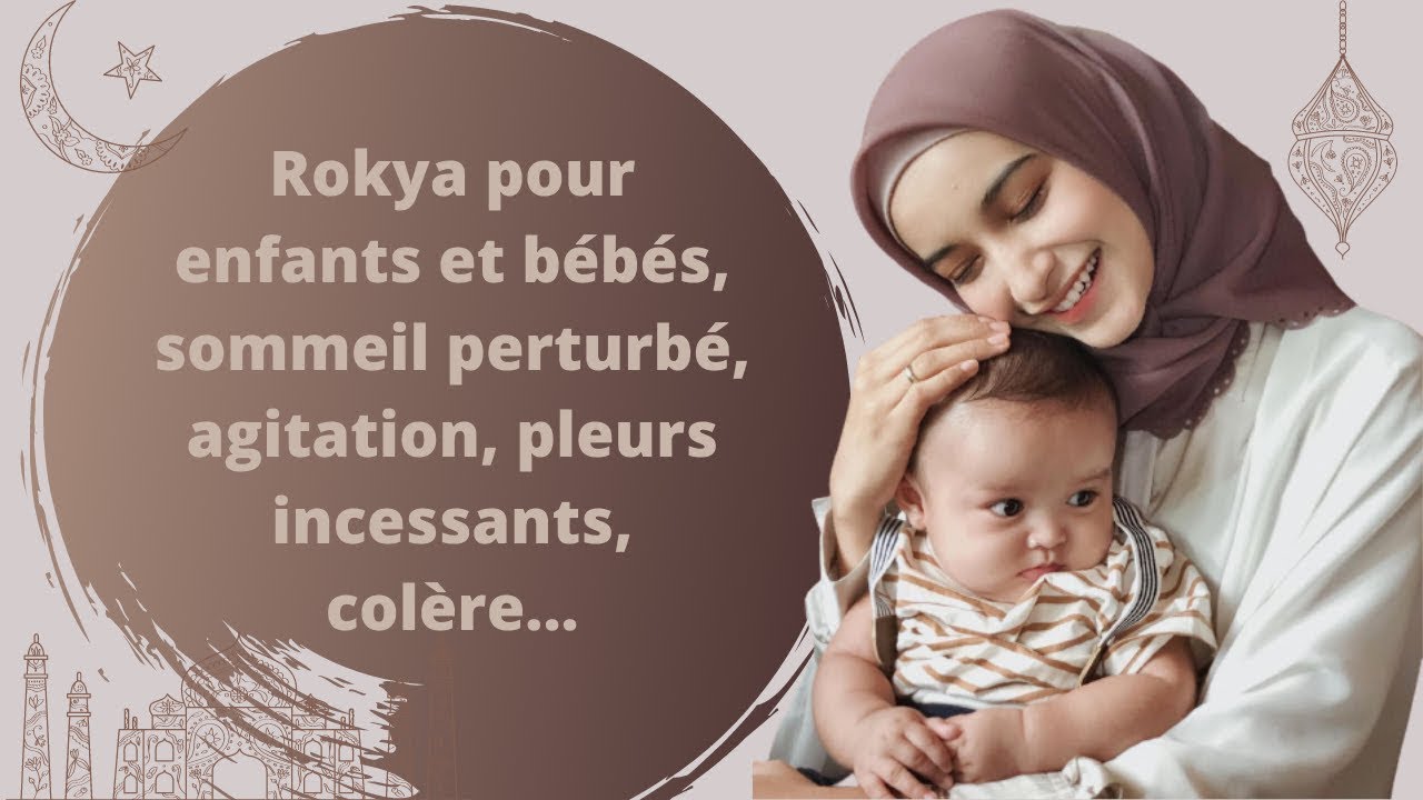 Rokya pour enfants et bébés, sommeil perturbé, agitation, pleurs incessants, colère...