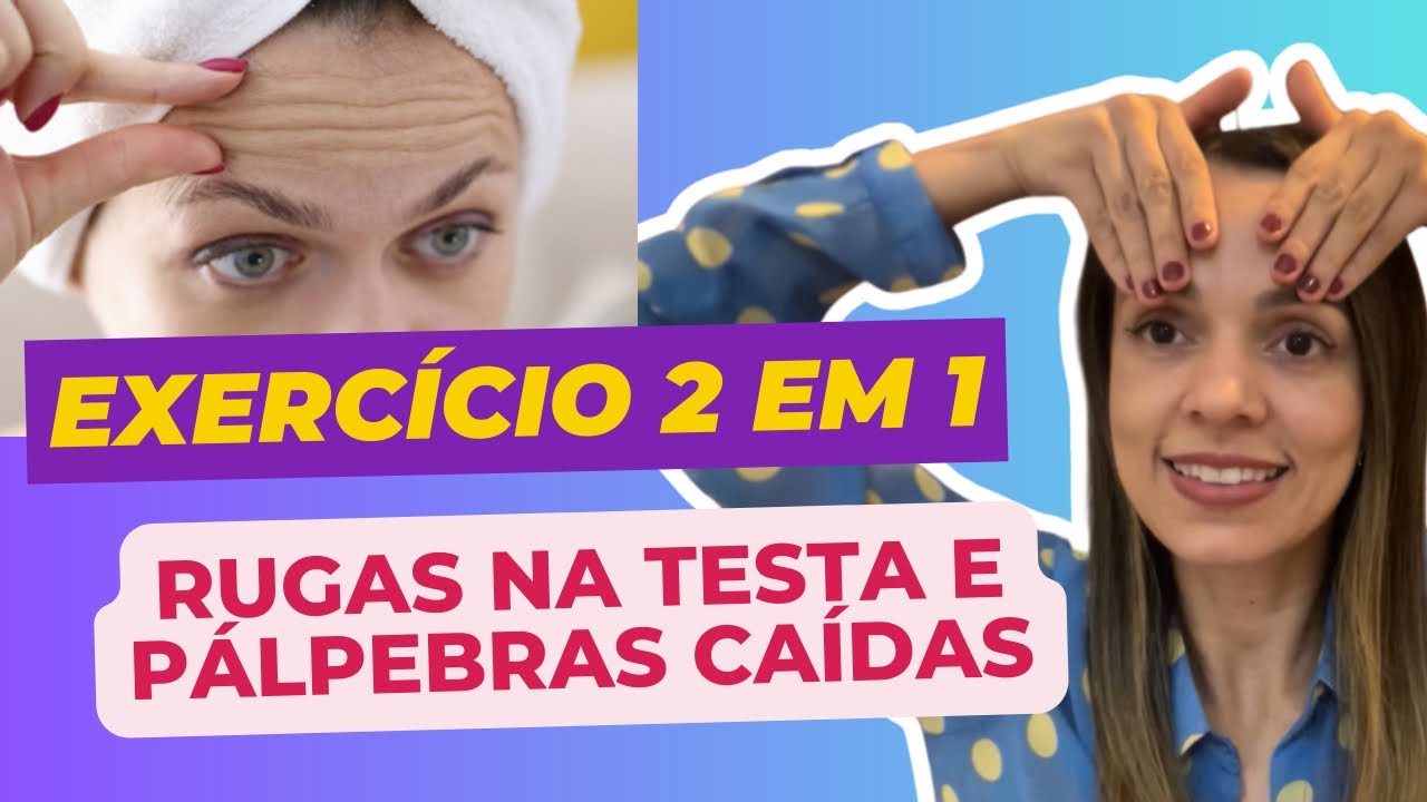 Ginástica Facial para fortalecer a Testa - Para menos rugas e pálpebras caídas