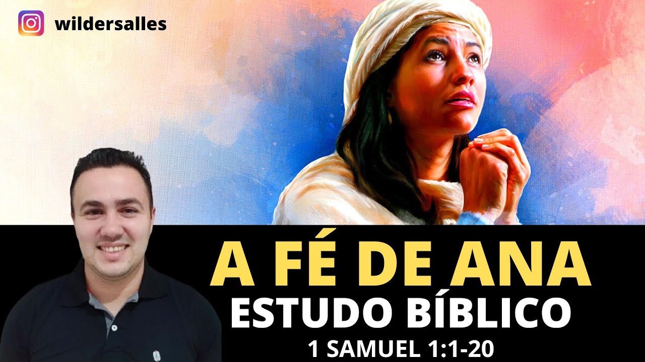 A FÉ DE ANA ( ESTUDO BÍBLICO - 1 Samuel 1:1-20 )