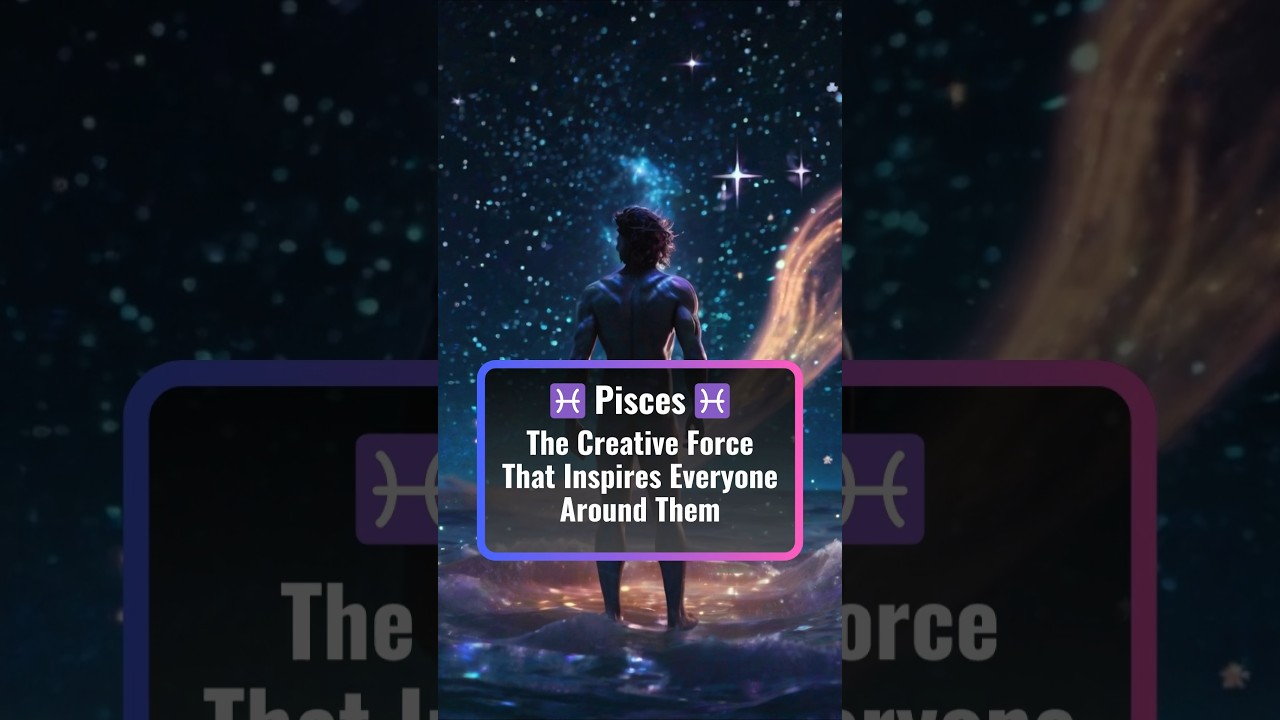 Pisces: The Creative Force That Inspires Everyone Around Them