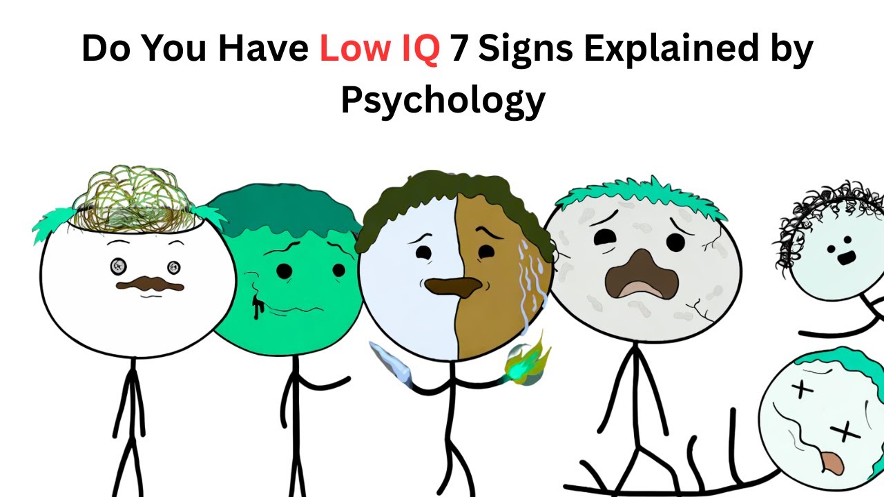 Do You Have Low IQ 7 Signs Explained by Psychology!