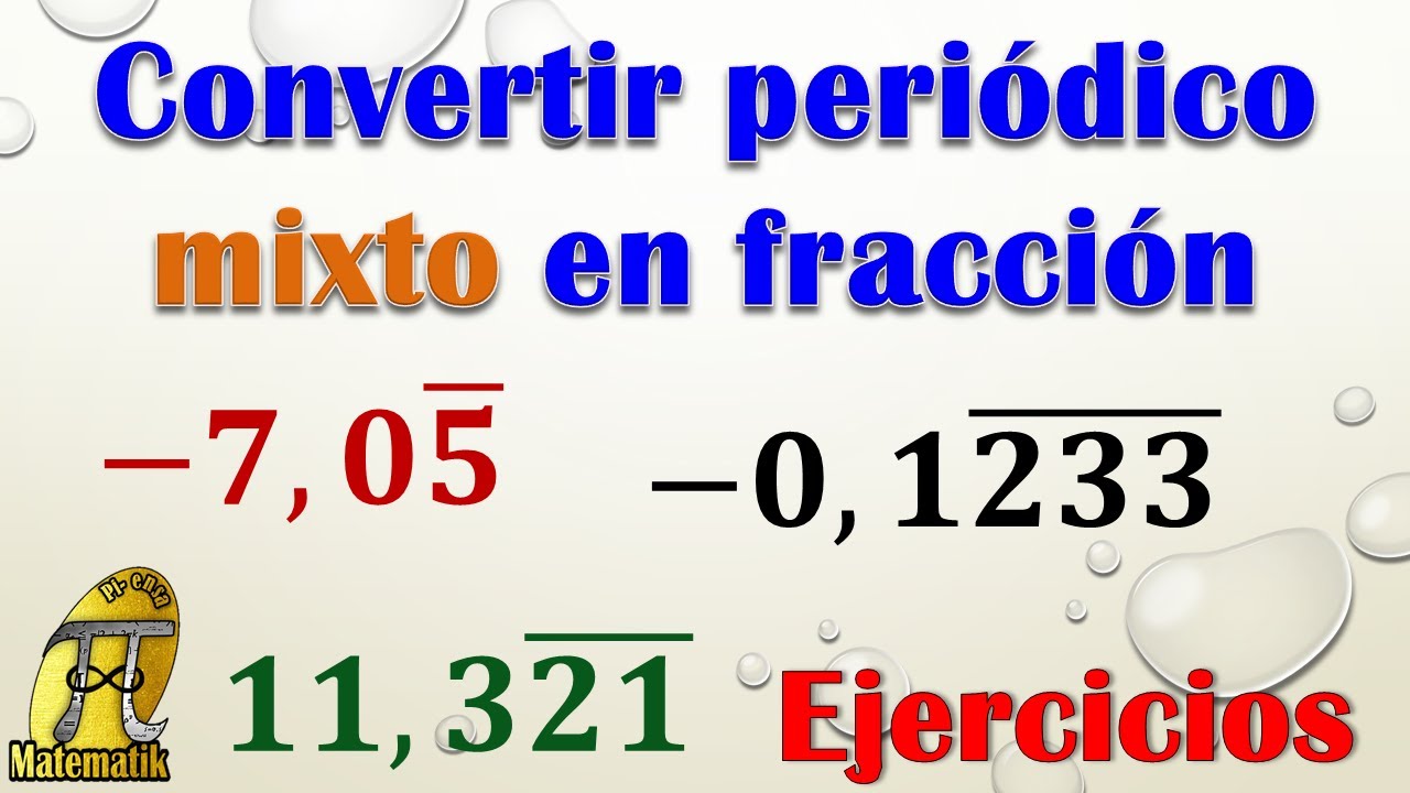 Convertir un decimal periódico mixto a fracción | Ejercicios