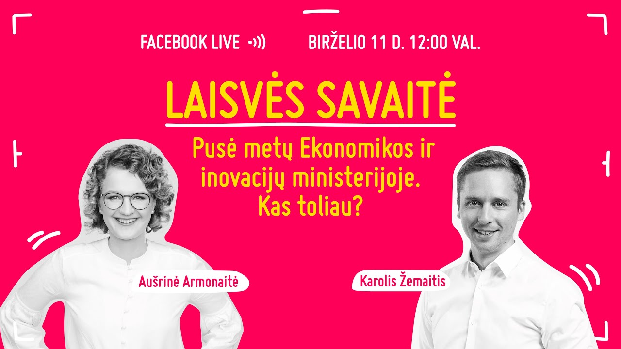„Laisvės savaitė“ su Aušrine Armonaite. Pusė metų Ekonomikos ir inovacijų ministerijoje. Kas toliau?