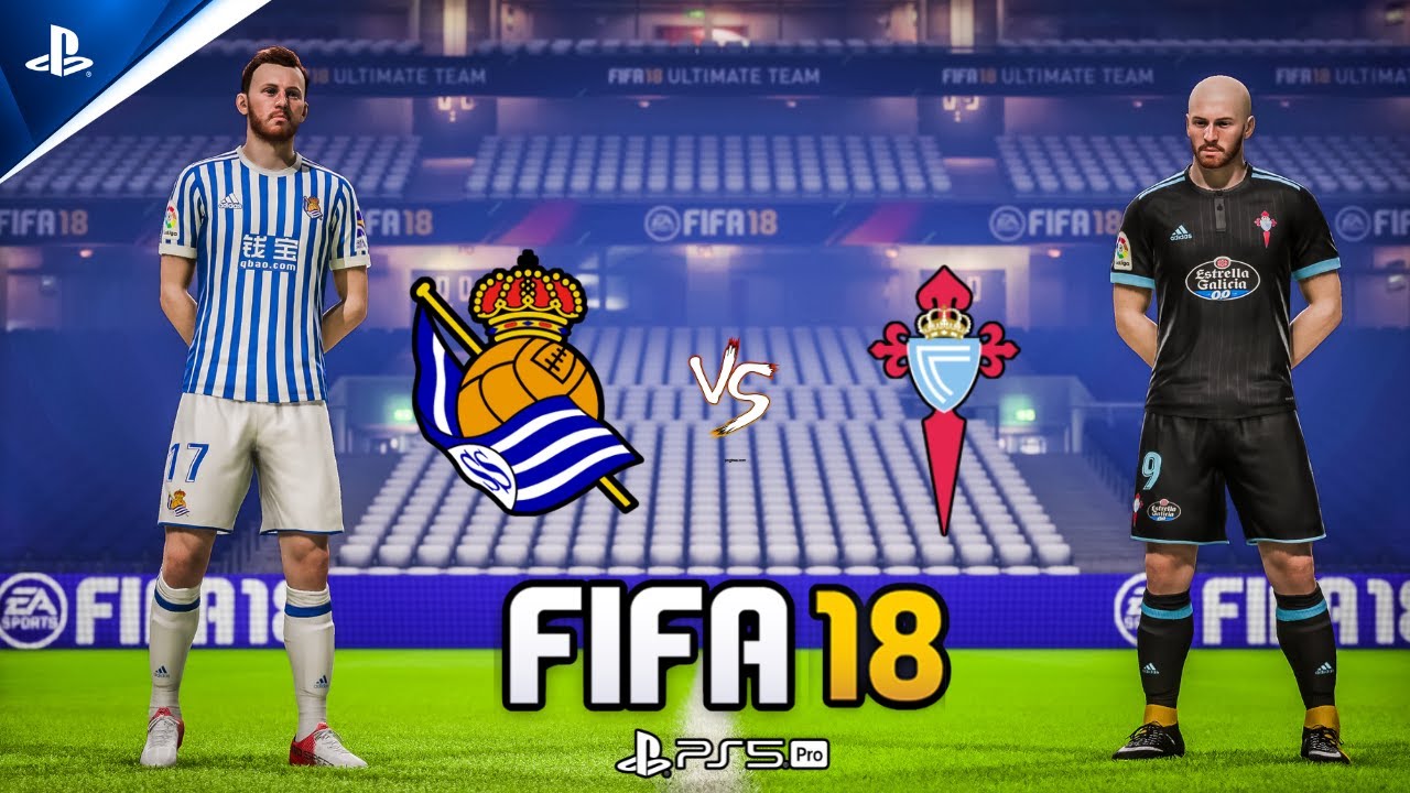 FIFA 18 - Real Sociedad vs RC Celta Vigo | PS5 Pro Gameplay [4K]