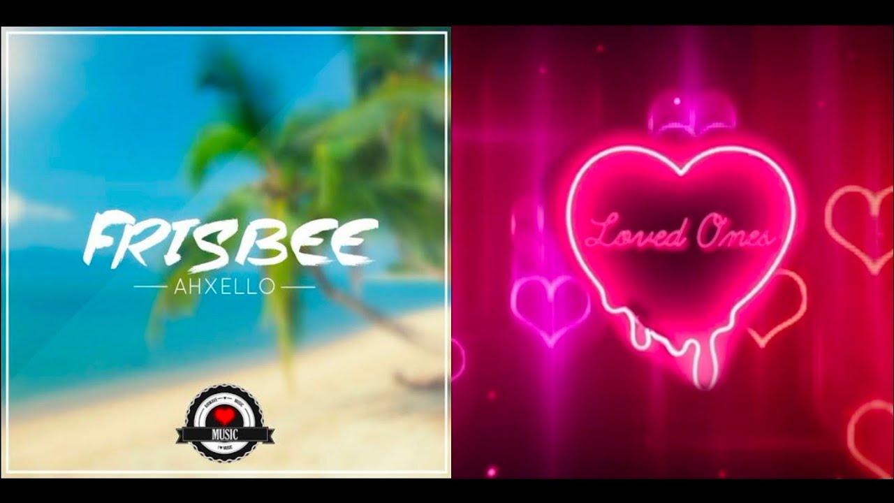 Ahxello - Frisbee x Elektroy Sounds - Loved Ones [Mashup]