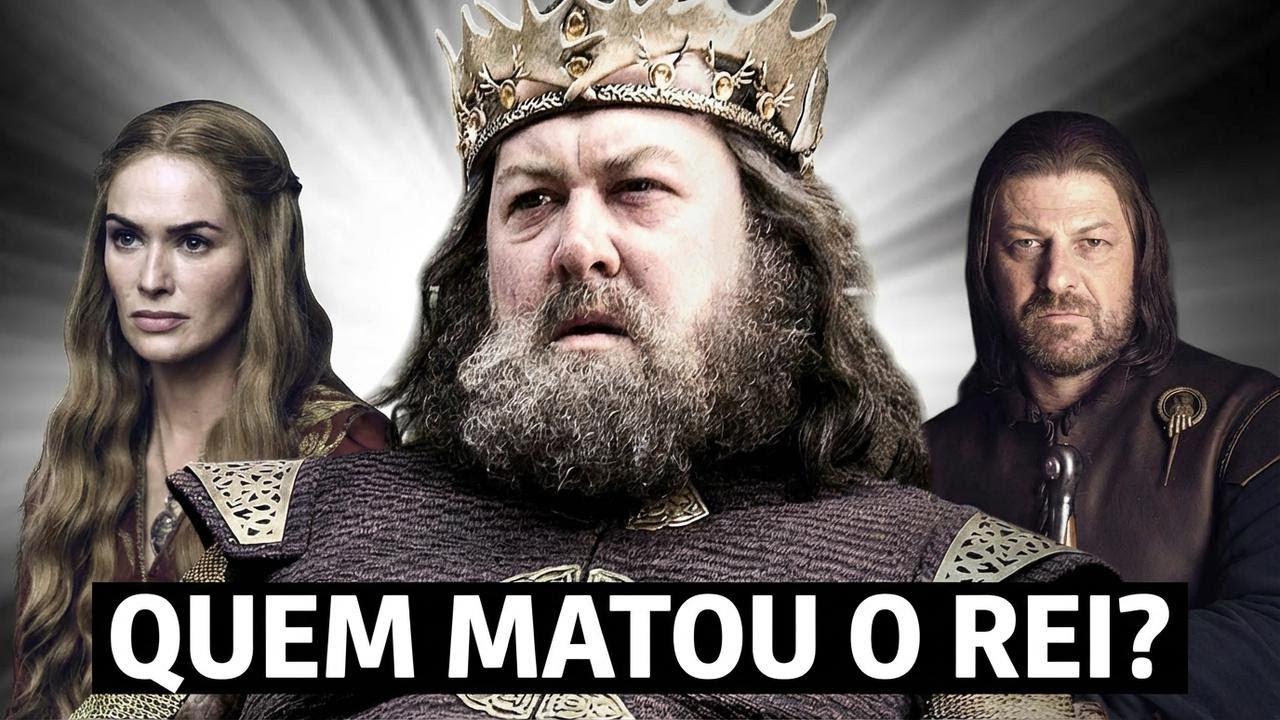 Teoria: quem realmente matou o rei Robert Baratheon?