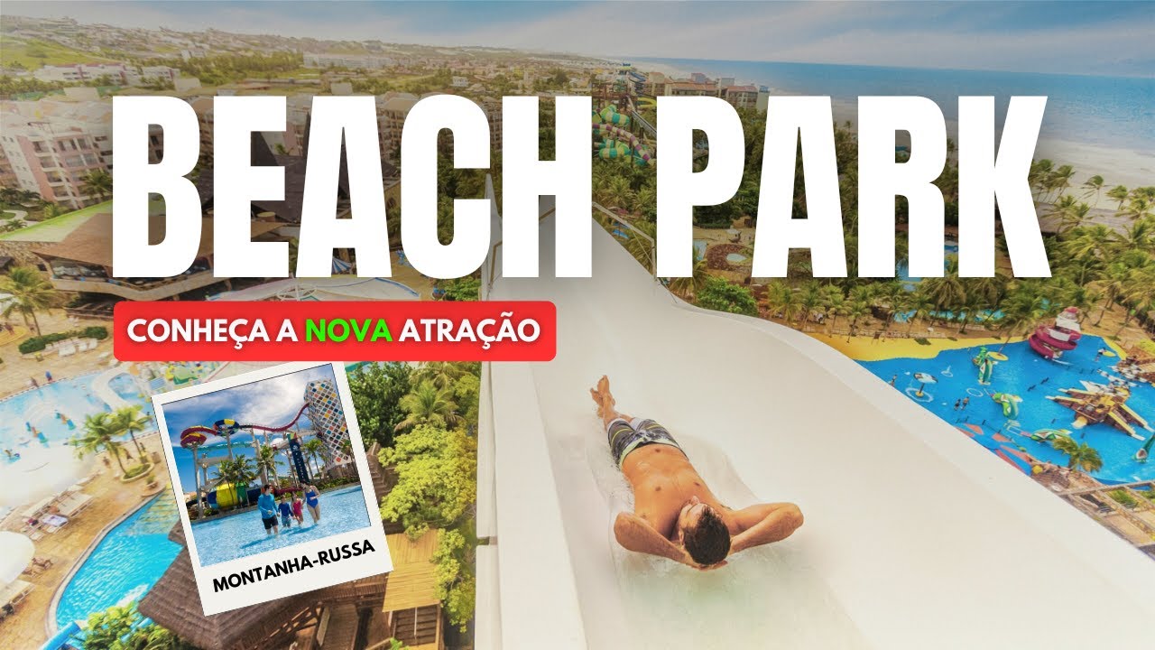 Beach Park COMPLETO! Todas as atrações + a NOVA montanha-russa aquática