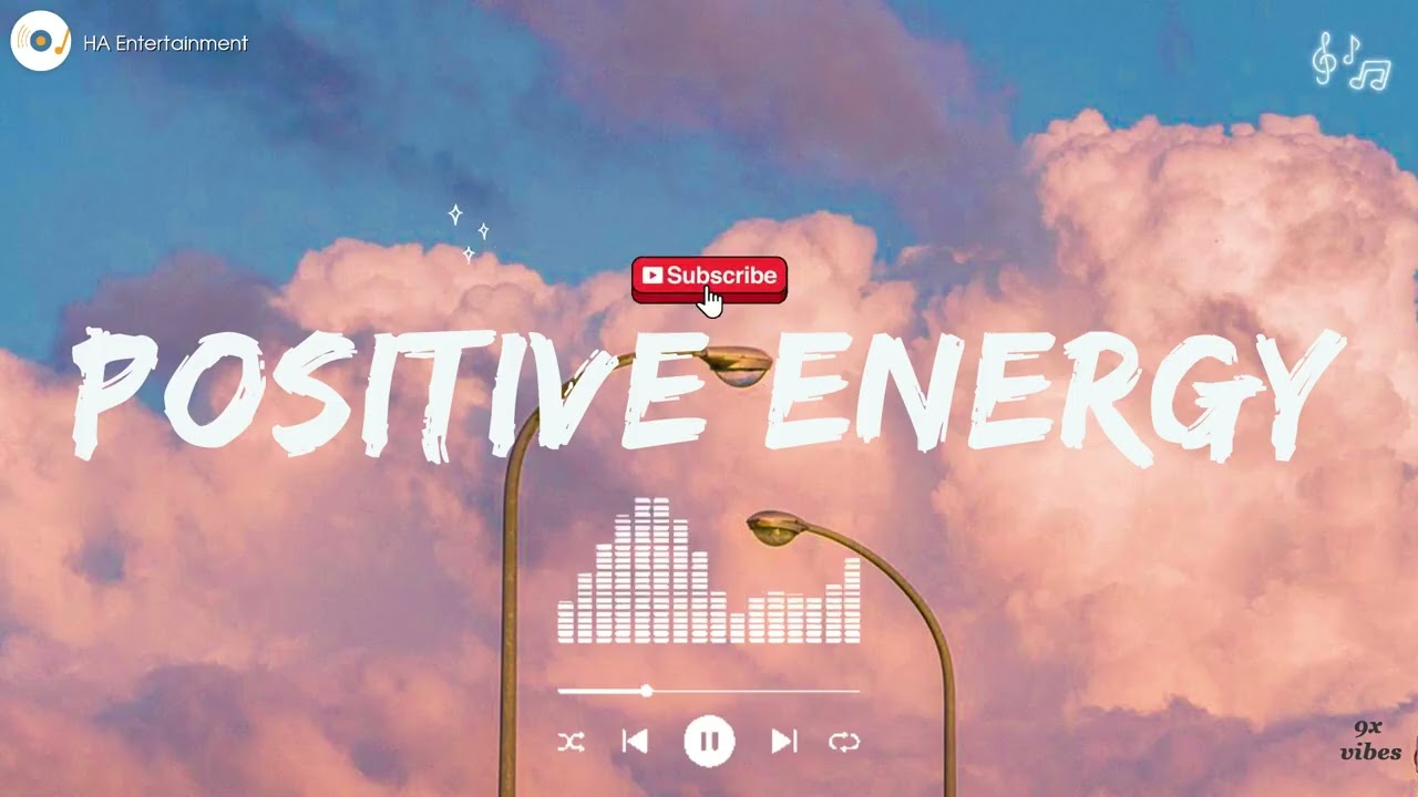 Positive Energy 🌞 ~ Lifting Your Mood & Staying Motivated ~  Good Vibes Playlist