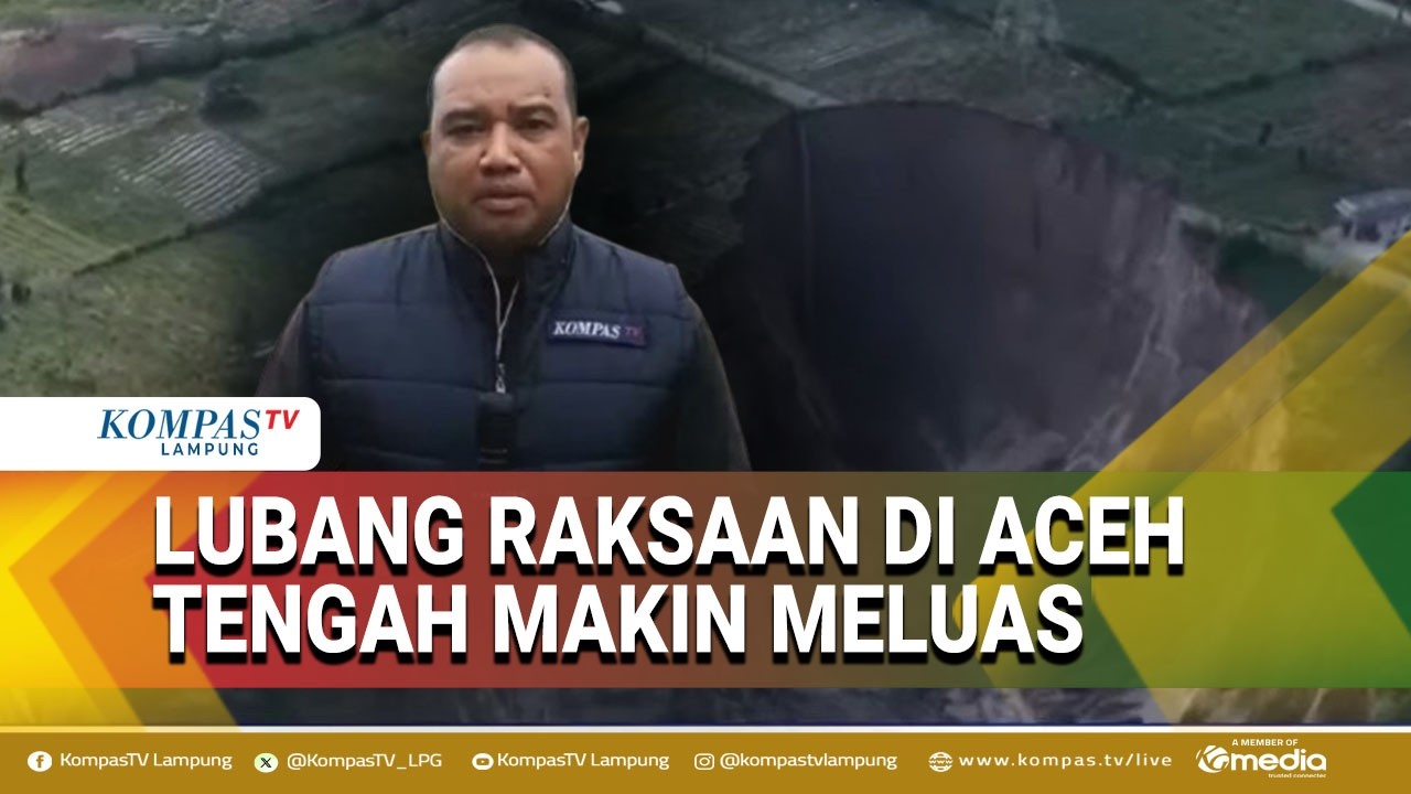 Lubang Raksasa di Aceh Tengah Makin Meluar hingga 30.000 Meter Persegi