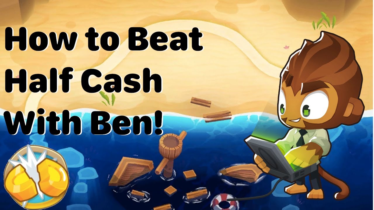 How to Beat Half Cash with Ben! - Bloons TD 6