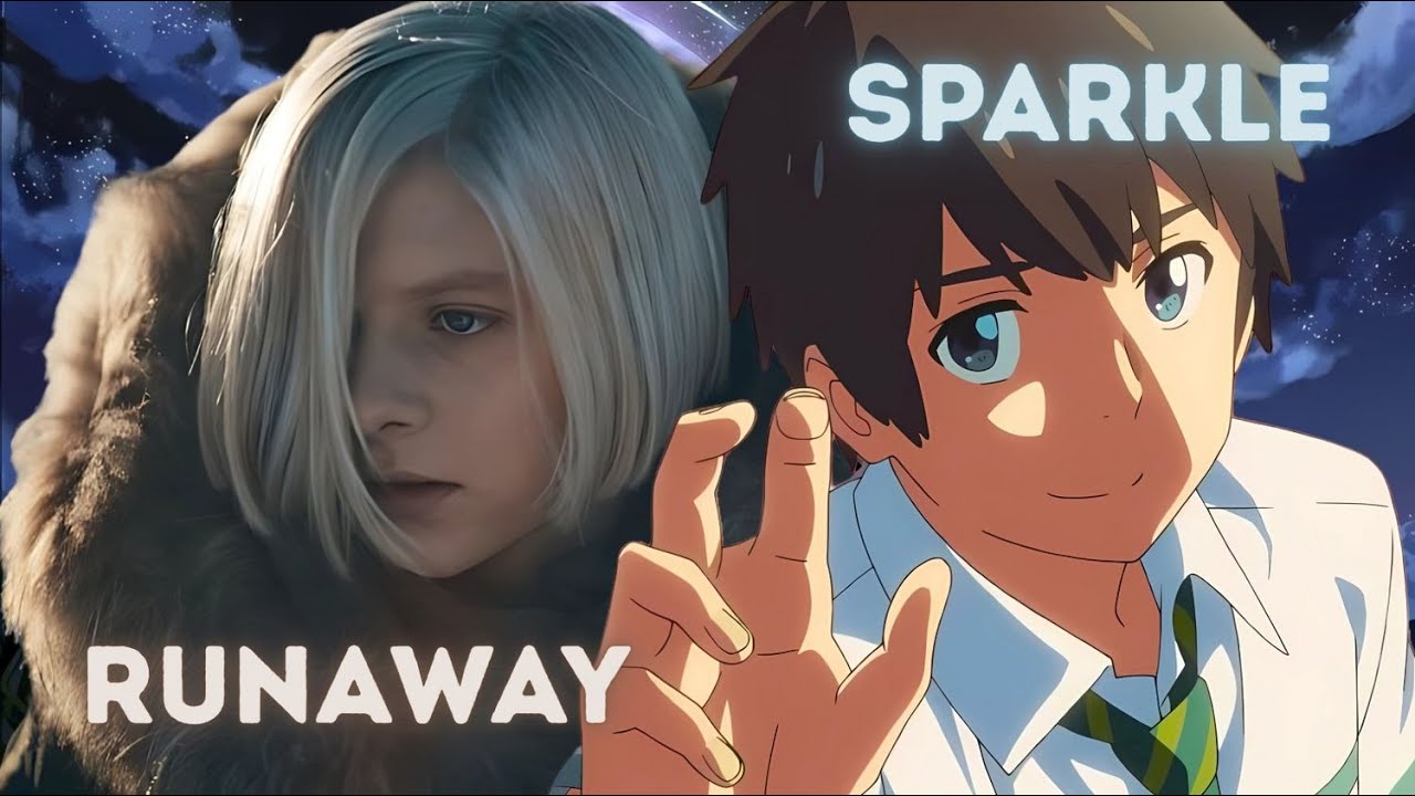 Runaway x Sparkle [AURORA x RADWIMPS]