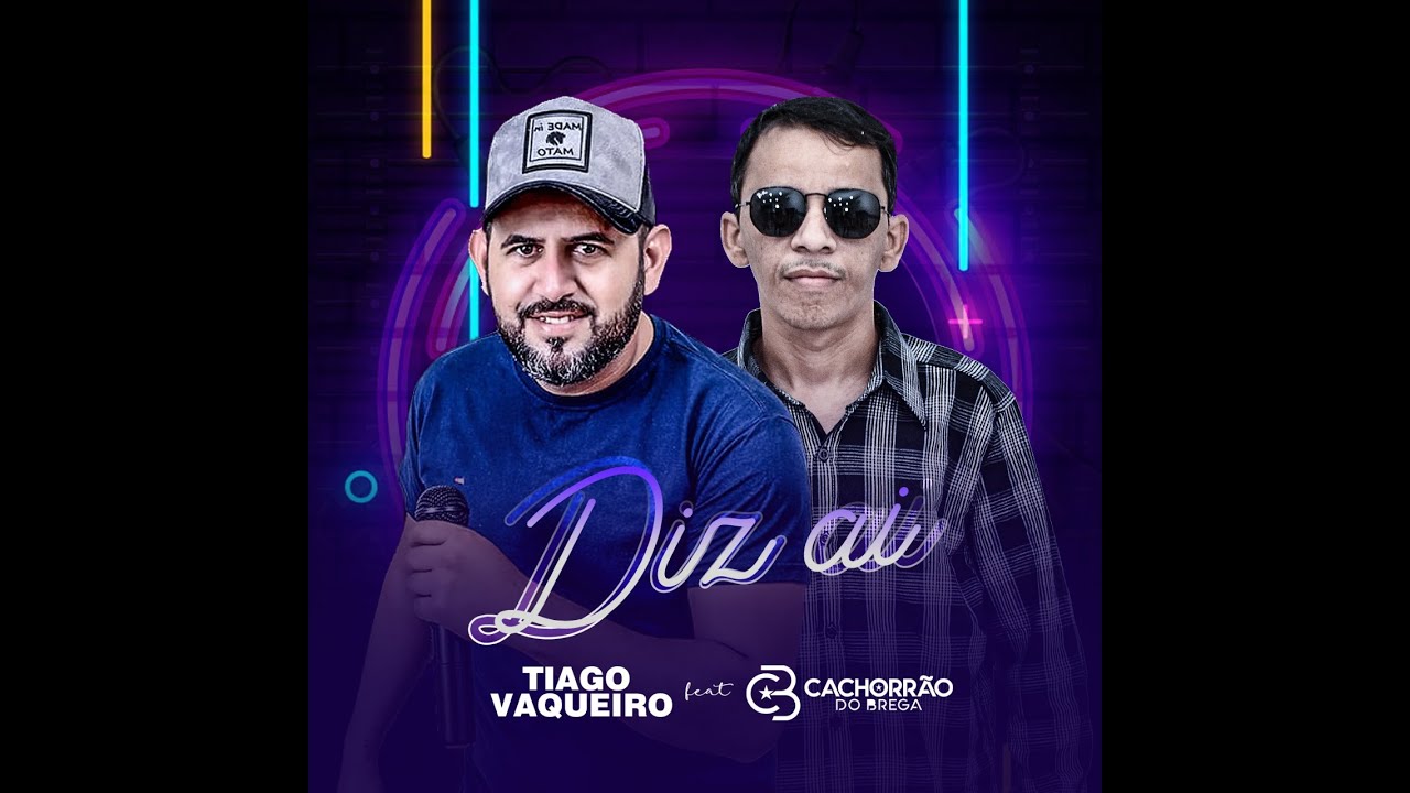 Tiago Vaqueiro - DIZ AI -feat. Cachorrão Do Brega