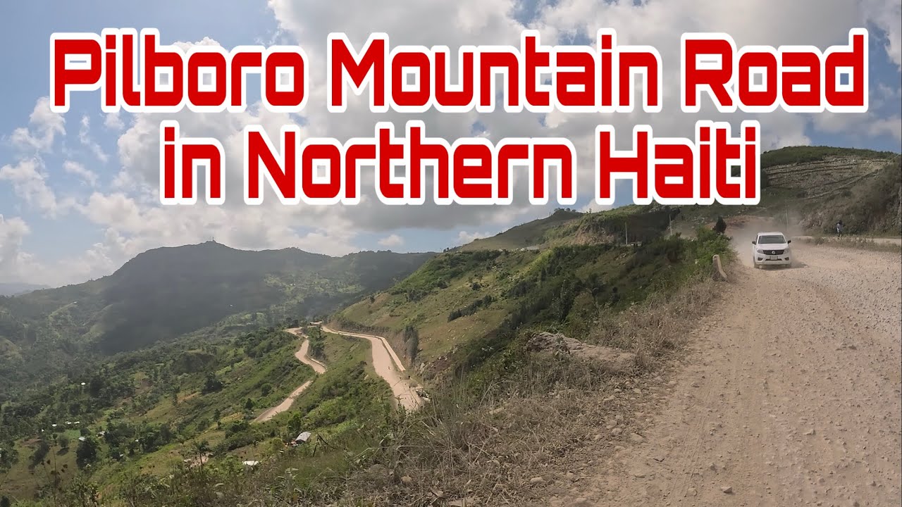 The road through Pilboro Mountain, Northern Haiti 🇭🇹 