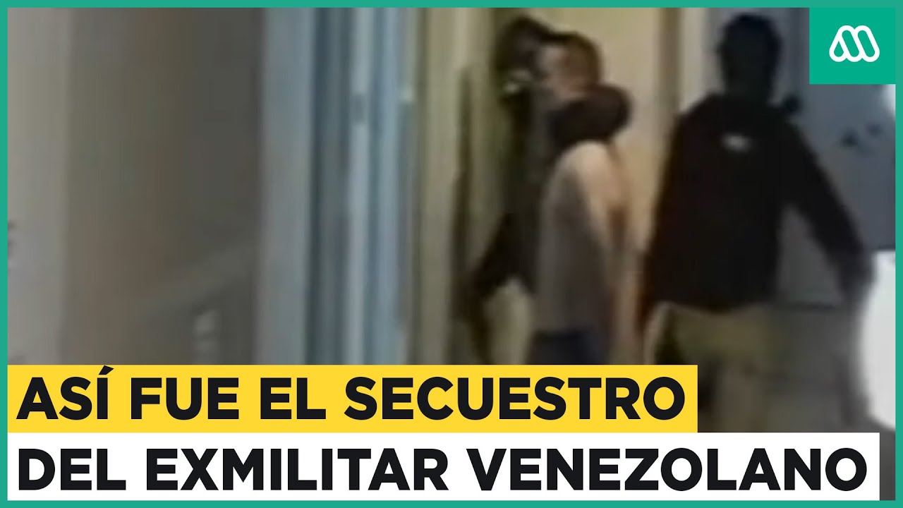 Así fue el secuestro del exmilitar venezolano: Imágenes exclusivas del momento
