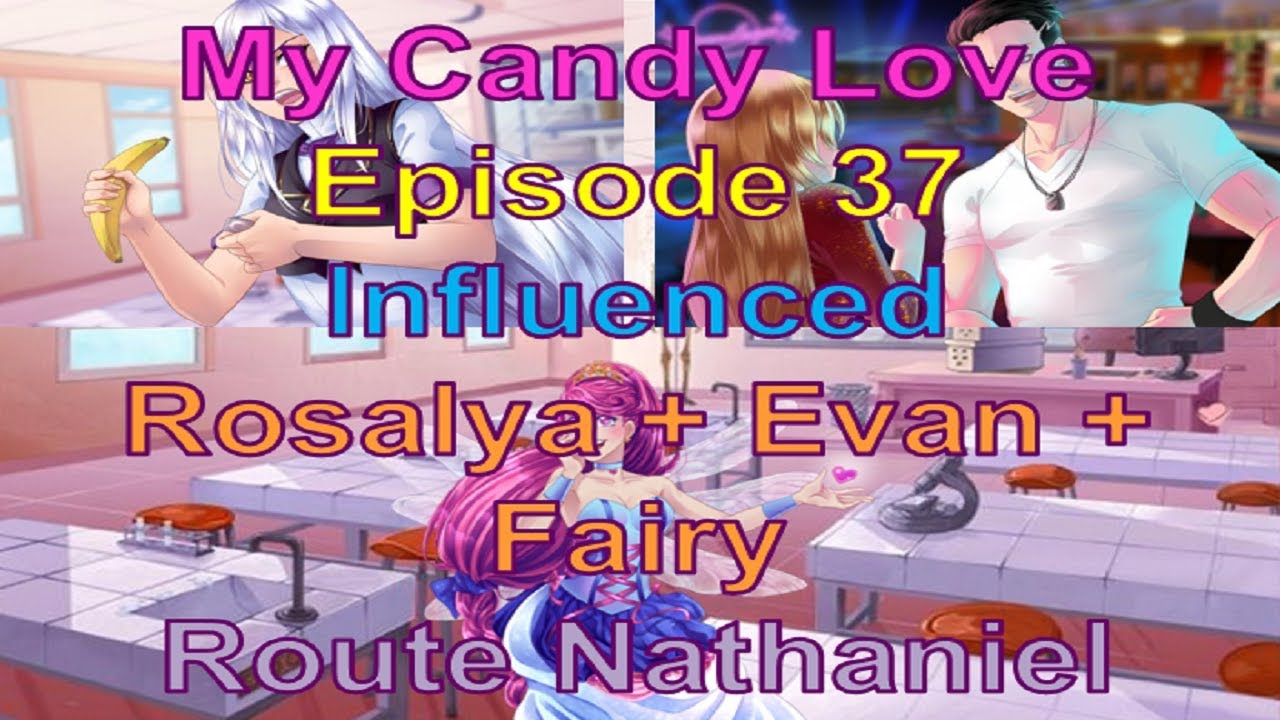 My Candy Love Episode 37 Rosalya + Evan + Fairy (Route Nathaniel)
