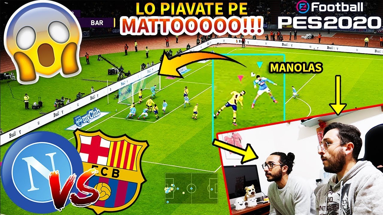 ME PIAVATE PE MATTOOO!!! NON MI CREDEVA NESSUNOOO!!! Napoli-Barcellona [Pes 2020]