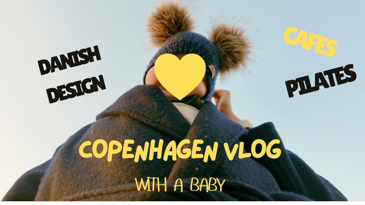Wintering in Copenhagen | cafes, baby pilates, danish design shops
