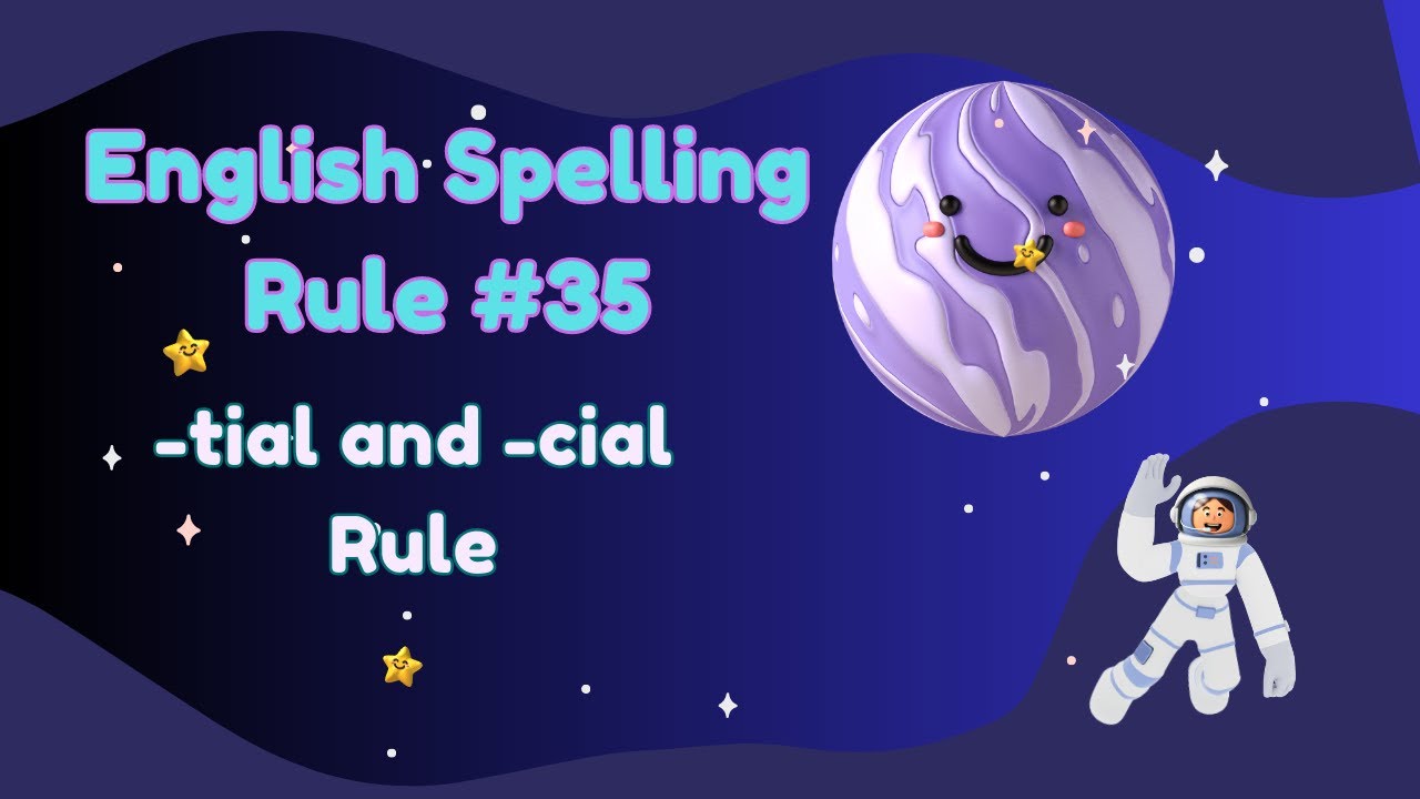 English Spelling Rule#35 / Use of -tial and -cial as SHUL sound