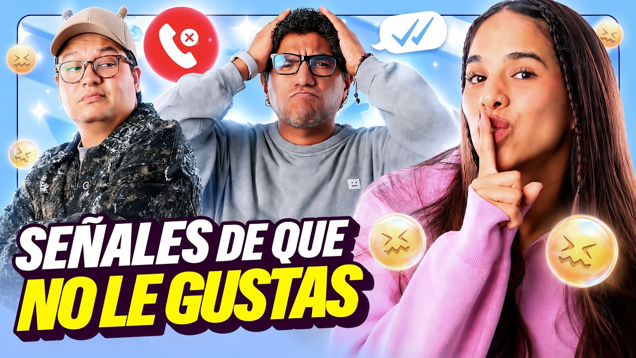 SE&Ntilde;ALES DE QUE NO LE GUSTAS | OH MY GOOD