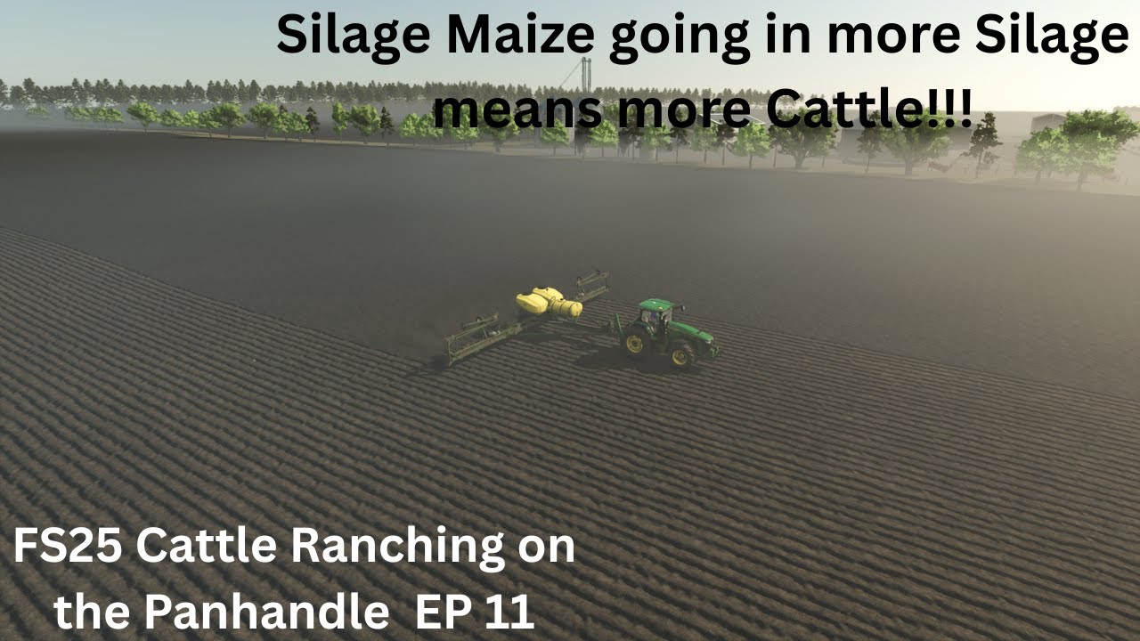 FS25 Ranching Series Building a Beef Cattle Ranch on The Panhandle EP 11 Planting Silage Maize
