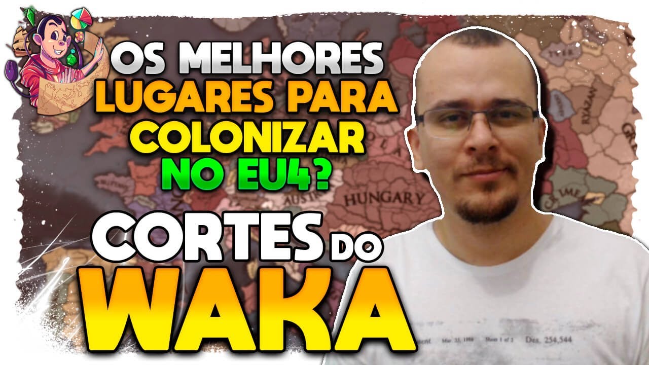 ONDE COLONIZAR NO EU4? | Cortes do Waka EU4 - Gameplay Tutorial PT BR
