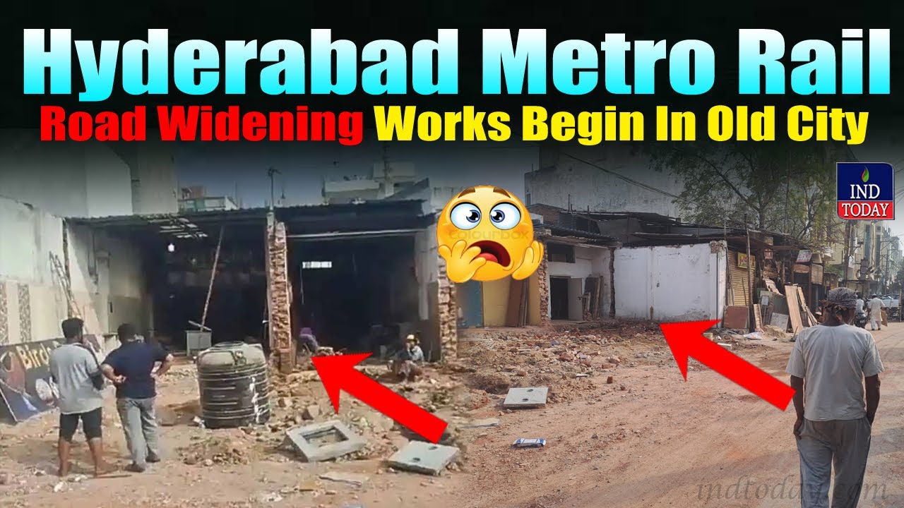 Hyderabad Metro Rail: Road Widening & Demolition Begins in Old City | IND Today