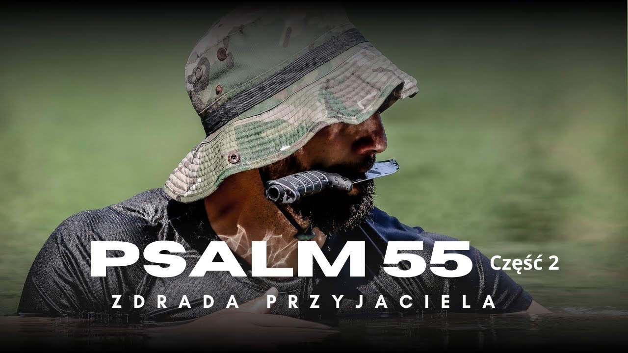 Psalm 55 cz. 2 (śpiewany)- Zdrada Przyjaciela